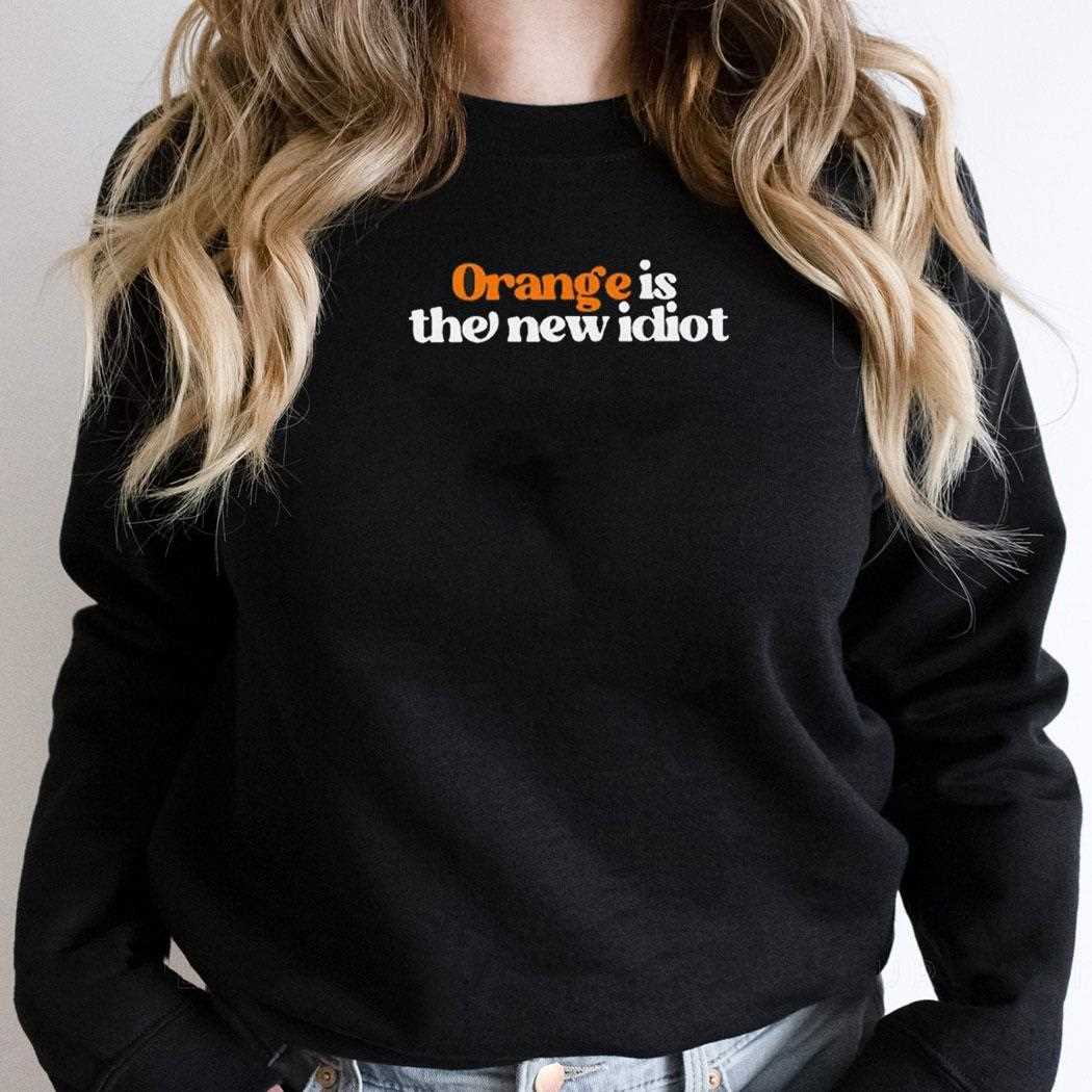 Anti Trump Orange Is The New Idiot Shirt Anti Trump Orange Is The New Idiot Shirt