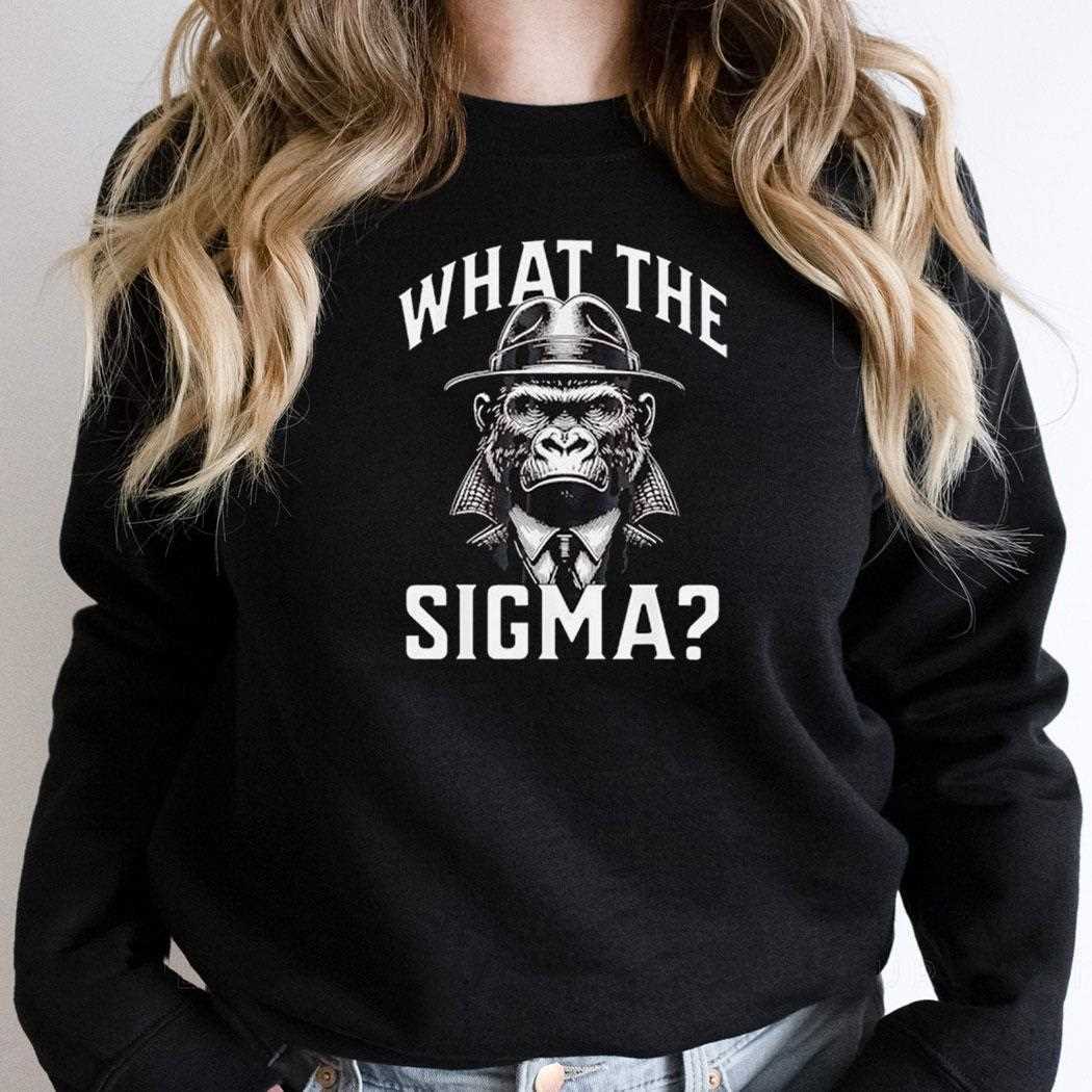 Bigfoot What The Sigma Shirt Bigfoot What The Sigma Shirt
