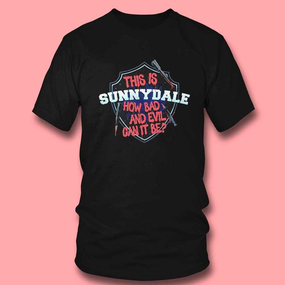 Buffy The Vampire Slayer This Is Sunnydale How Bad And Evil Can It Be Shirt Buffy The Vampire Slayer This Is Sunnydale How Bad And Evil Can It Be Shirt