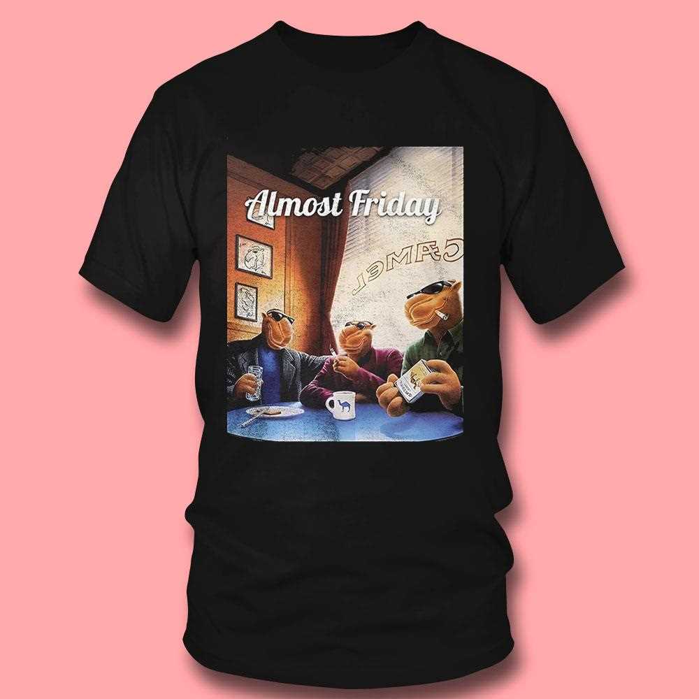 Camel Table Almost Friday Shirt Camel Table Almost Friday Shirt