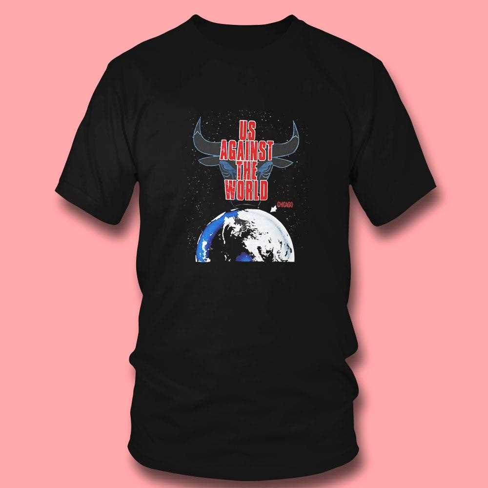 Chicago Bulls Us Against The World Shirt Chicago Bulls Us Against The World Shirt
