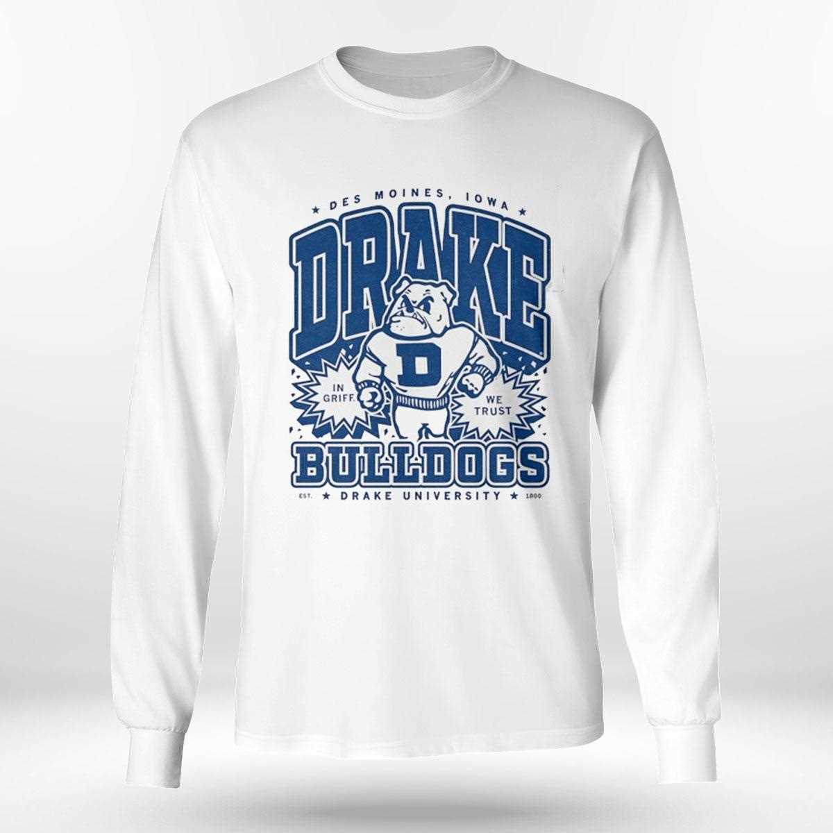 Des Moines Iowa Drake Bulldogs Basketball In Griff We Trust Est 1800 Shirt Des Moines Iowa Drake Bulldogs Basketball In Griff We Trust Est 1800 Shirt