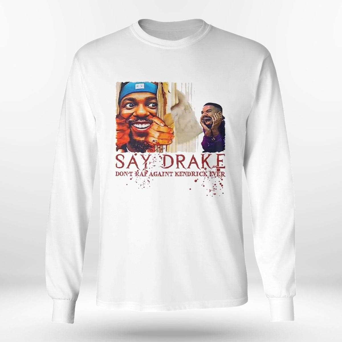 Dont Rap Against Kendrick Lamar Say Drake Super Bowl 2025 Shirt 3 Dont Rap Against Kendrick Lamar Say Drake Super Bowl 2025 Shirt 3