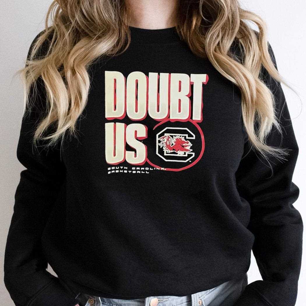 Doubt Us South Carolina Gamecocks Basketball Shirt Doubt Us South Carolina Gamecocks Basketball Shirt