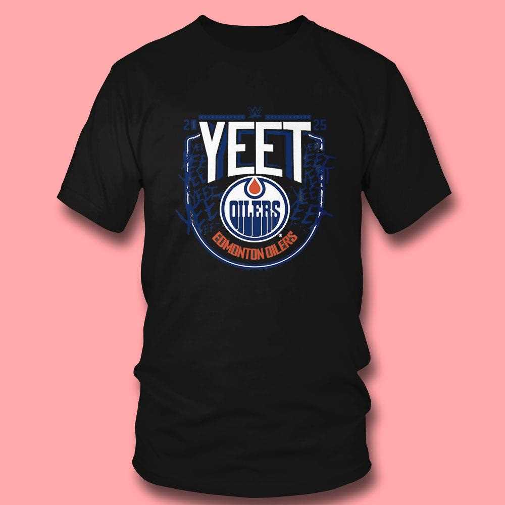 Edmonton Oilers Wwe Yeet 2025 Shirt Edmonton Oilers Wwe Yeet 2025 Shirt