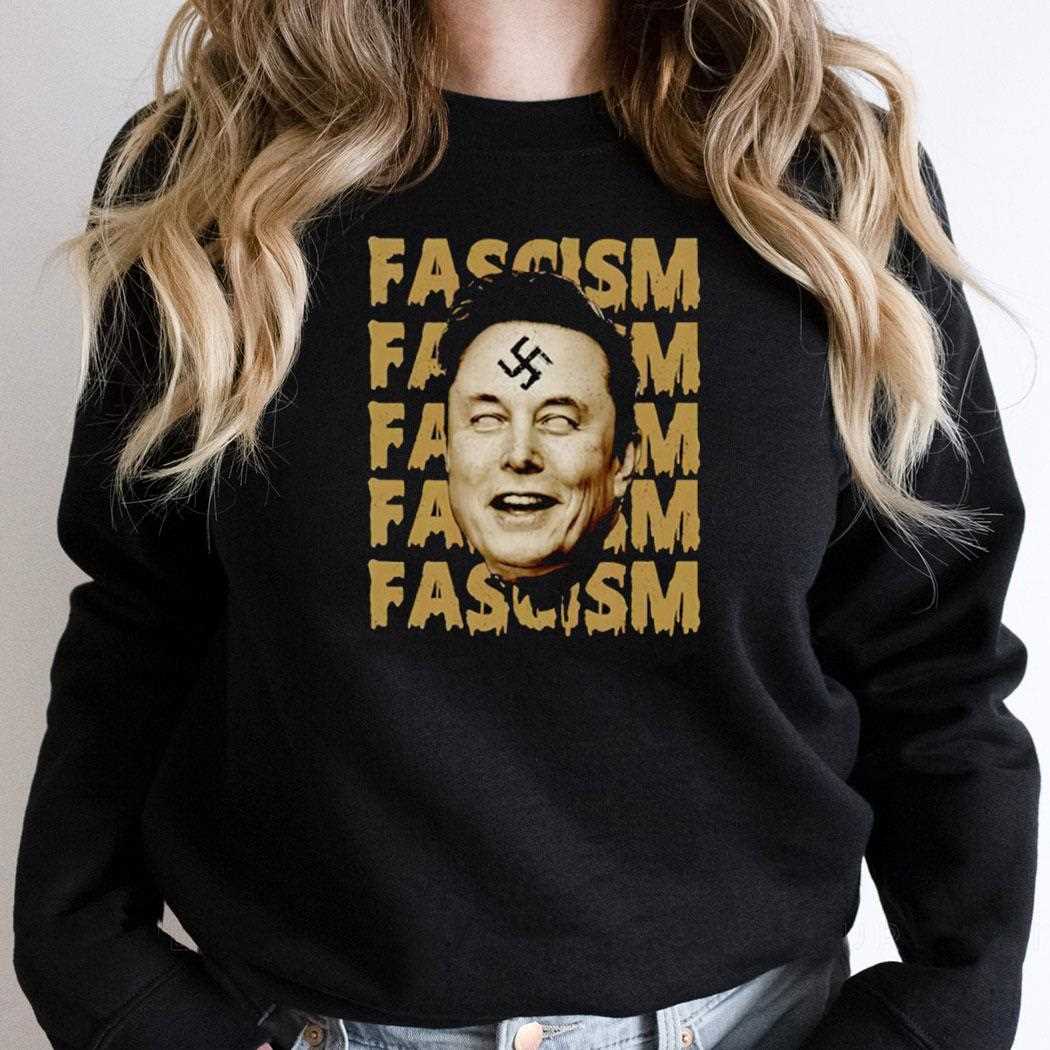 Facism Elon Anti Trump Shirt Facism Elon Anti Trump Shirt