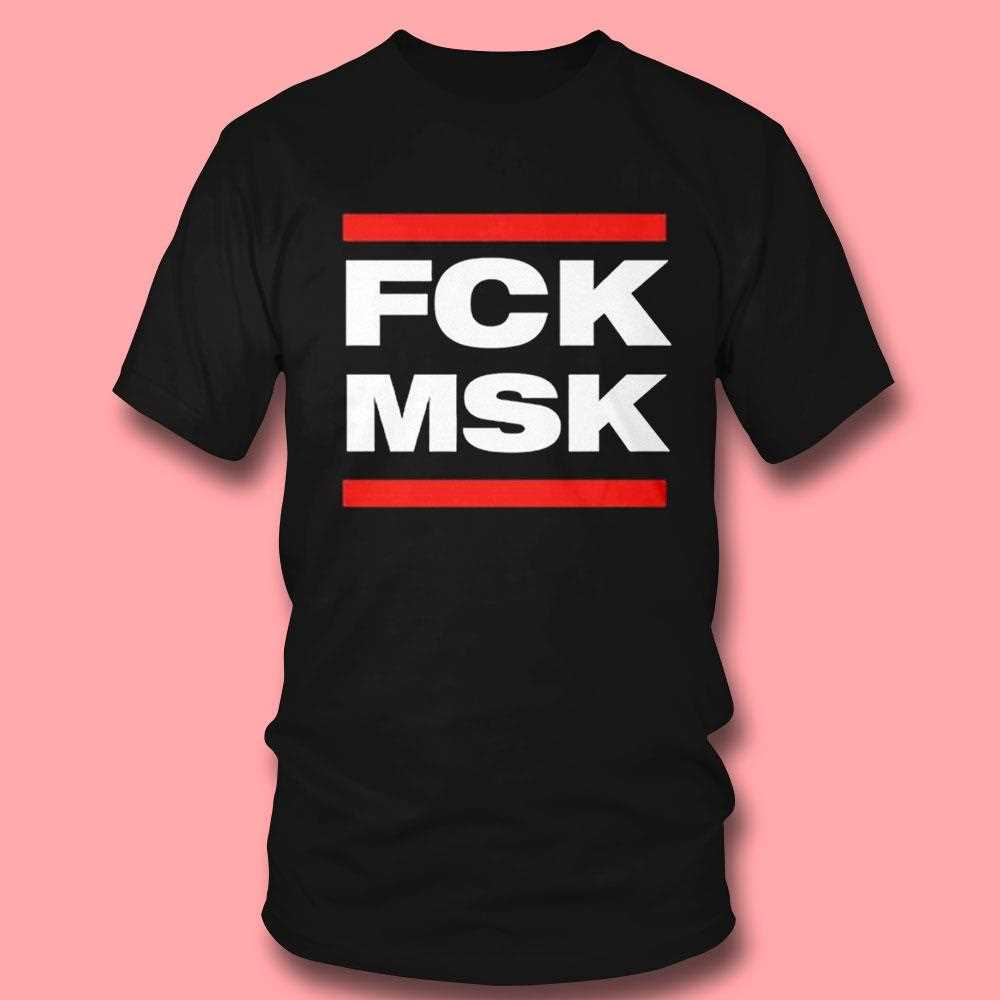 Fck Msk Fuck Elon Musk Shirt Fck Msk Fuck Elon Musk Shirt