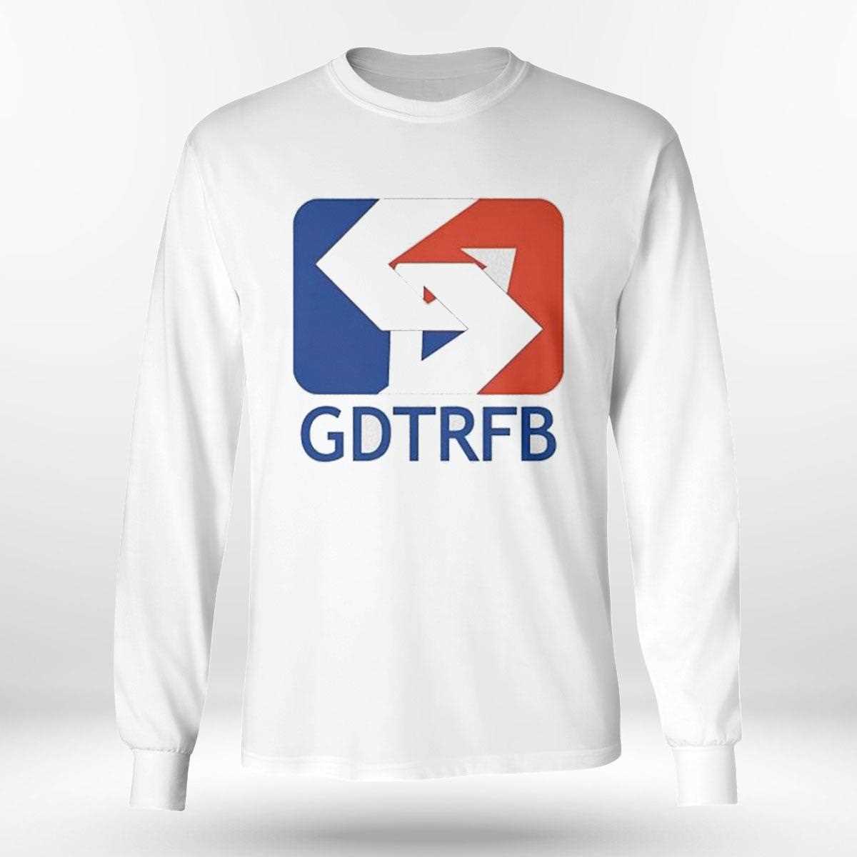 Gdtrfb Logo Shirt Gdtrfb Logo Shirt