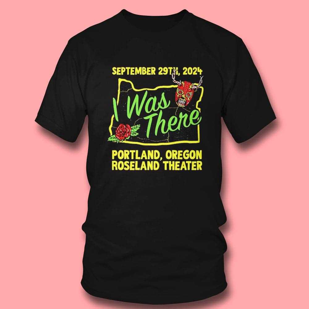 I Was There Portland Oregon Roseland Theater 2024 Shirt I Was There Portland Oregon Roseland Theater 2024 Shirt