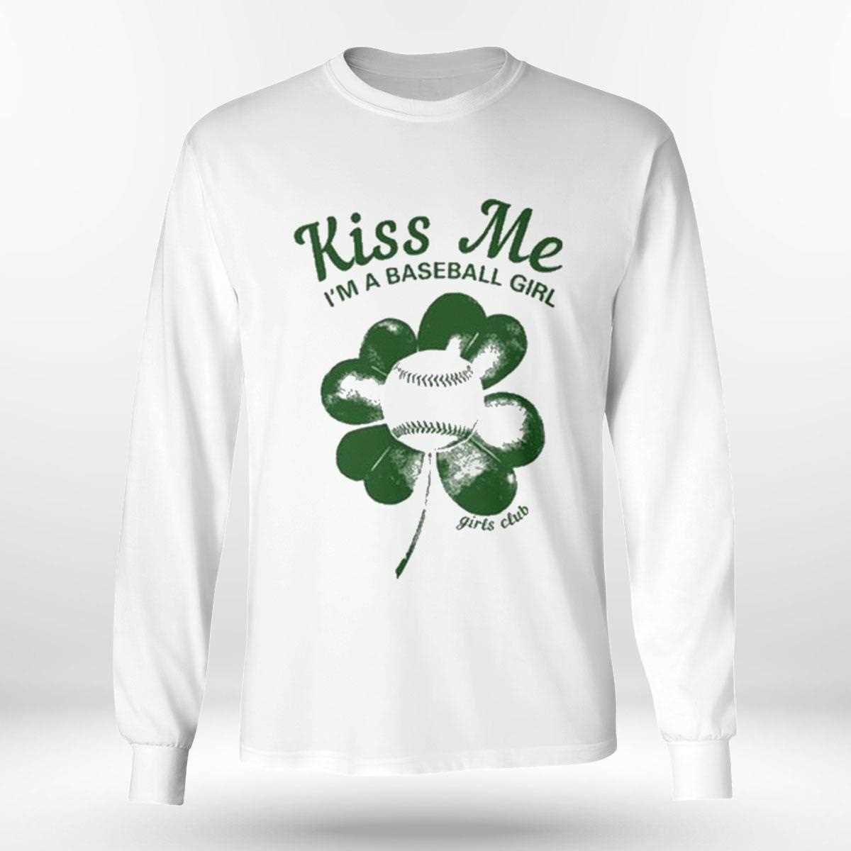 Kiss Me Im A Baseball Girls Club Shirt Kiss Me Im A Baseball Girls Club Shirt