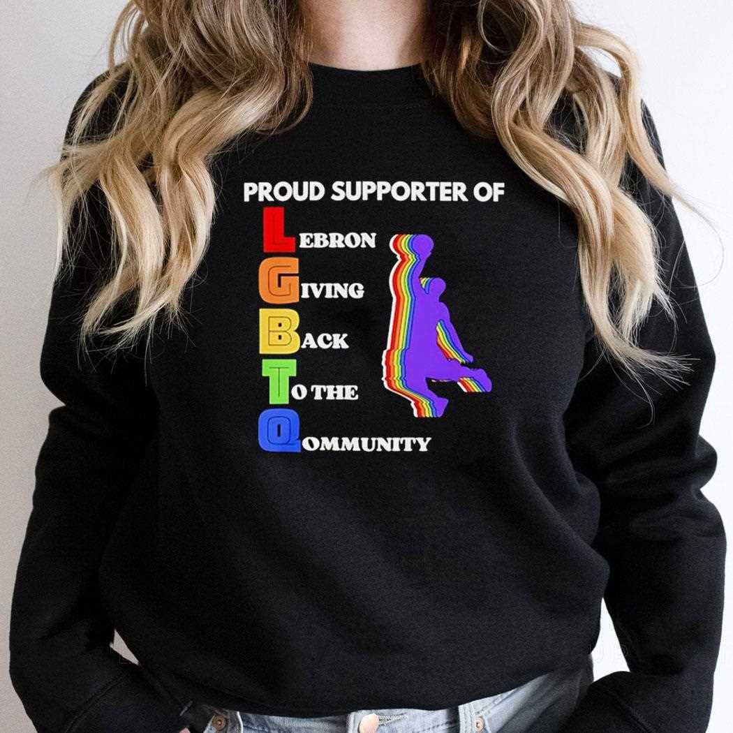 Lebron James Proud Supporter Of Lebron Giving Back To The Community Shirt Lebron James Proud Supporter Of Lebron Giving Back To The Community Shirt