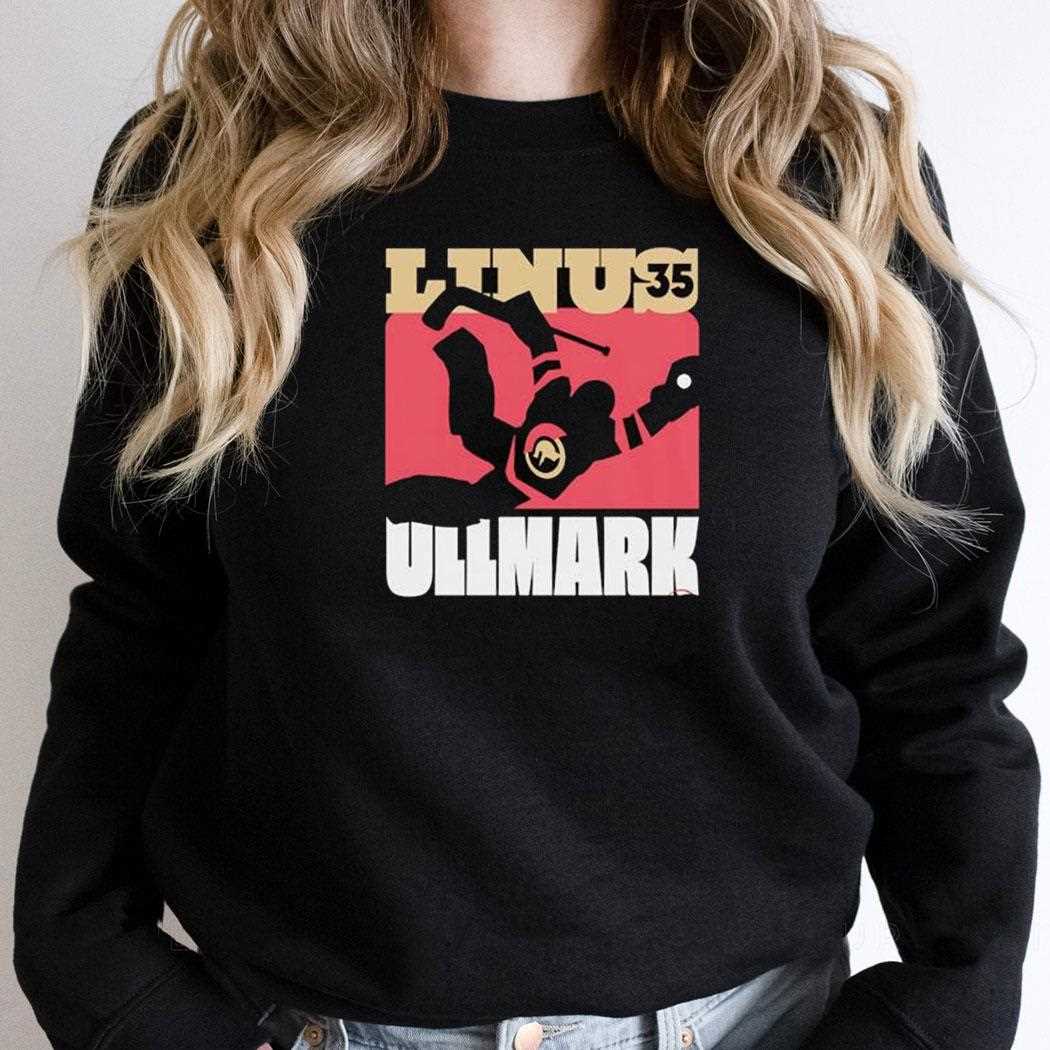 Linus Ullmark 35 Ottawa Senators Hockey Shirt Linus Ullmark 35 Ottawa Senators Hockey Shirt