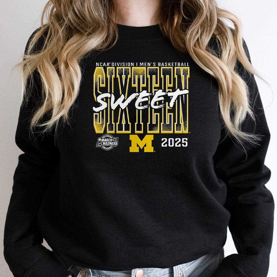 Michigan Wolverines 2025 Ncaa Mens Basketball Tournament March Madness Sweet 16 Shirt Michigan Wolverines 2025 Ncaa Mens Basketball Tournament March Madness Sweet 16 Shirt