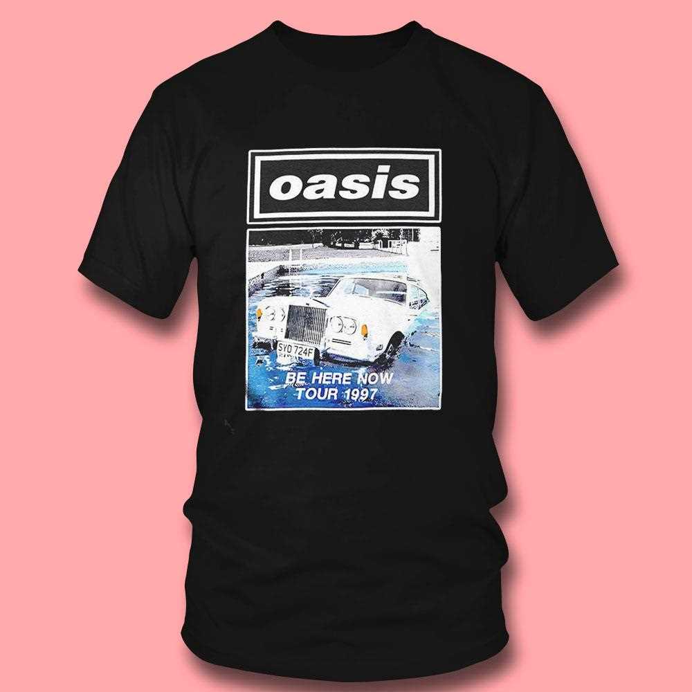 Oasis Be Here Now Tour 1997 Shirt Oasis Be Here Now Tour 1997 Shirt
