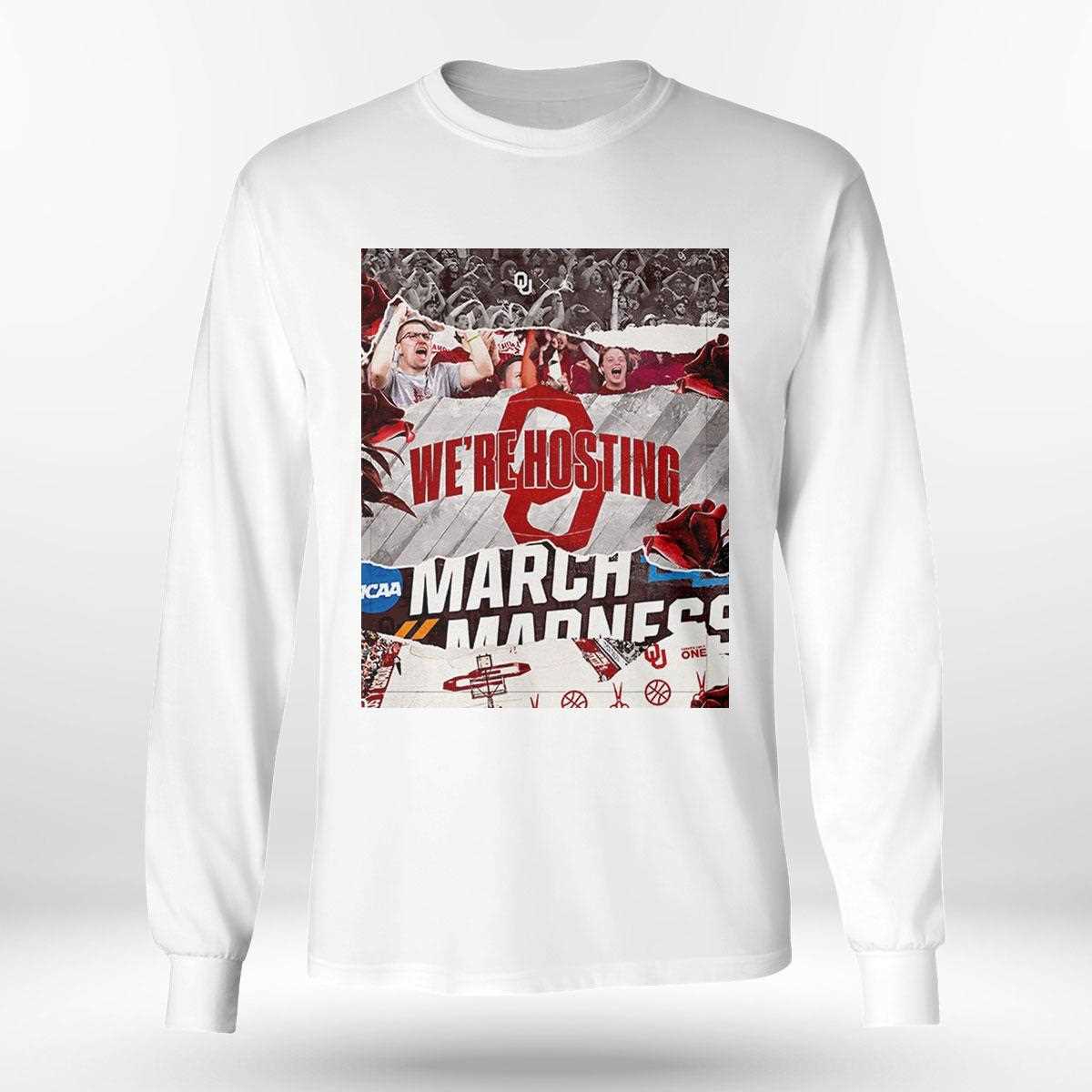 Oklahoma Basketball March Madness Were Hosting Shirt Oklahoma Basketball March Madness Were Hosting Shirt