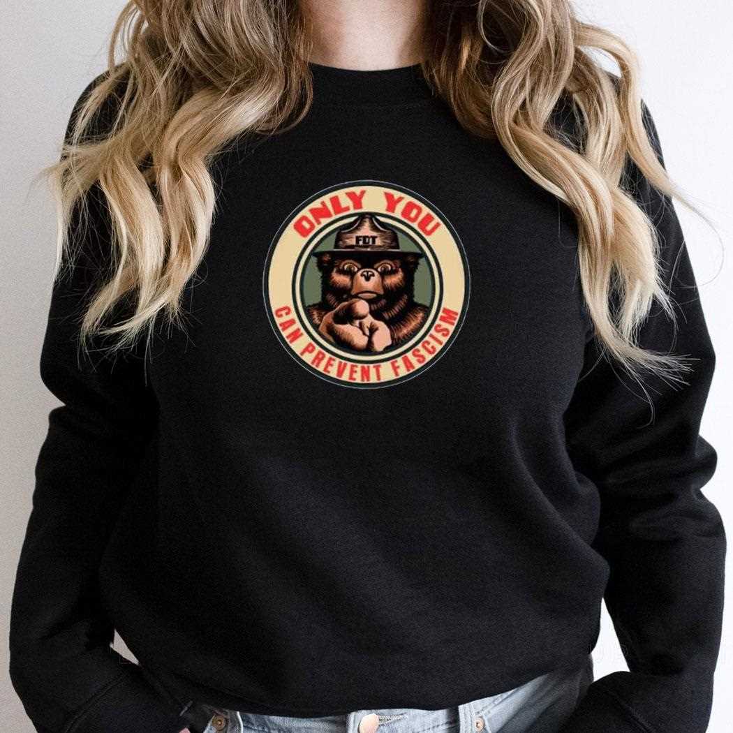 Only You Can Prevent Fascism Bear Shirt Smokey Bear Fdt Tshirt Only You Can Prevent Fascism Bear Shirt Smokey Bear Fdt Tshirt