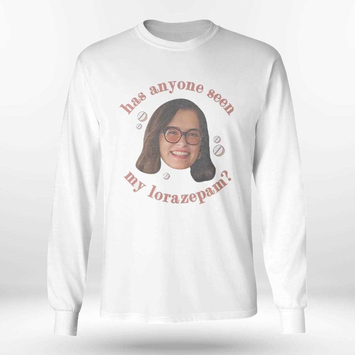 Parker Posey Has Anyone Seen My Lorazepam Shirt Parker Posey Has Anyone Seen My Lorazepam Shirt