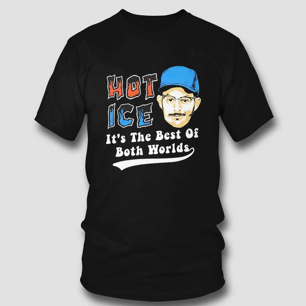 Phil Brickma Hot Ice Its The Best Of Both Worlds Shirt Phil Brickma Hot Ice Its The Best Of Both Worlds Shirt