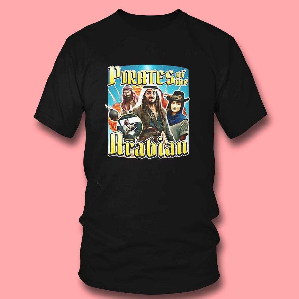 Pirates Of The Arabian Shirt Pirates Of The Arabian Shirt