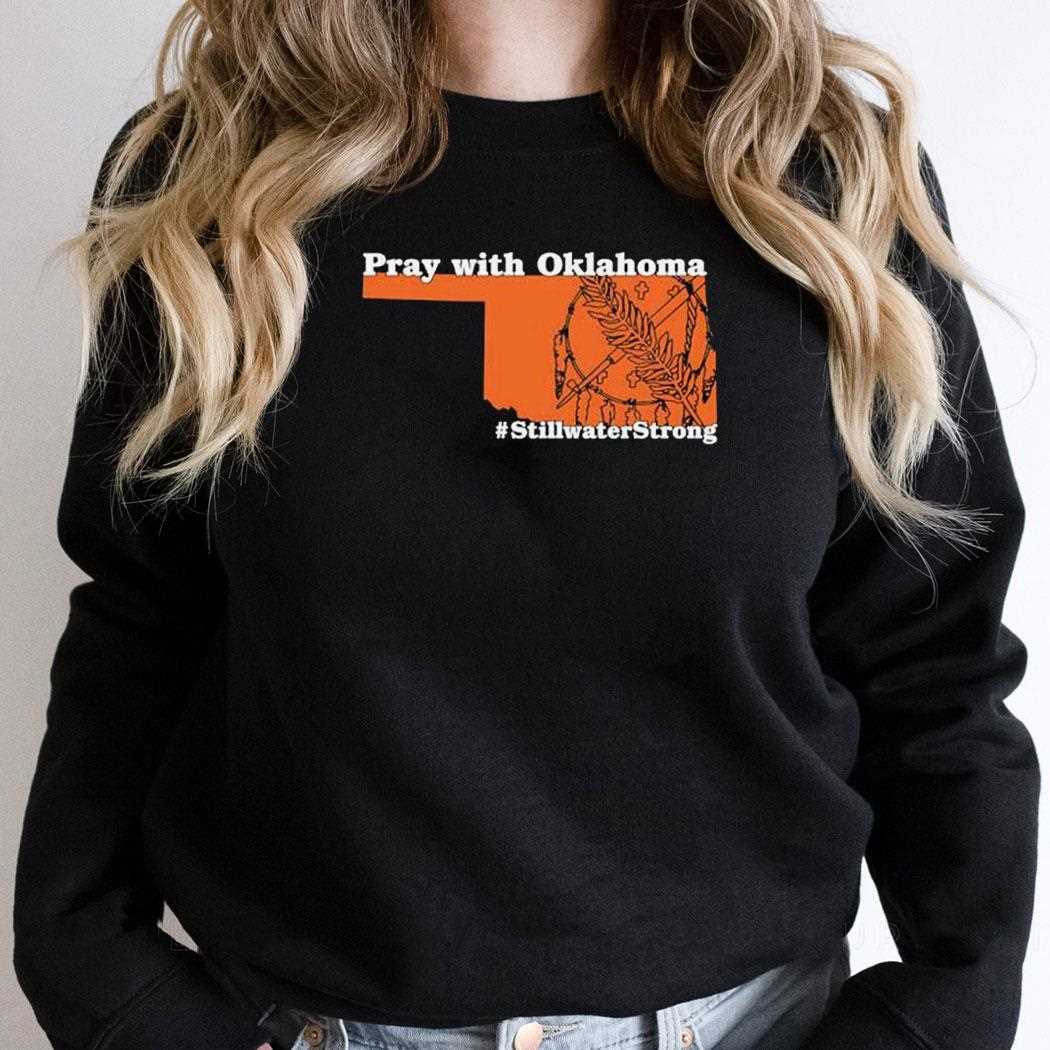 Pray With Oklahoma Still Water Strong Retro Shirt Pray With Oklahoma Still Water Strong Retro Shirt