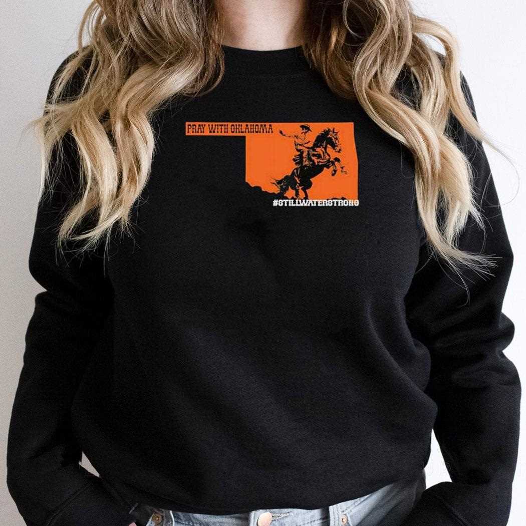 Pray With Oklahoma Stillwater Strong Shirt Pray With Oklahoma Stillwater Strong Shirt