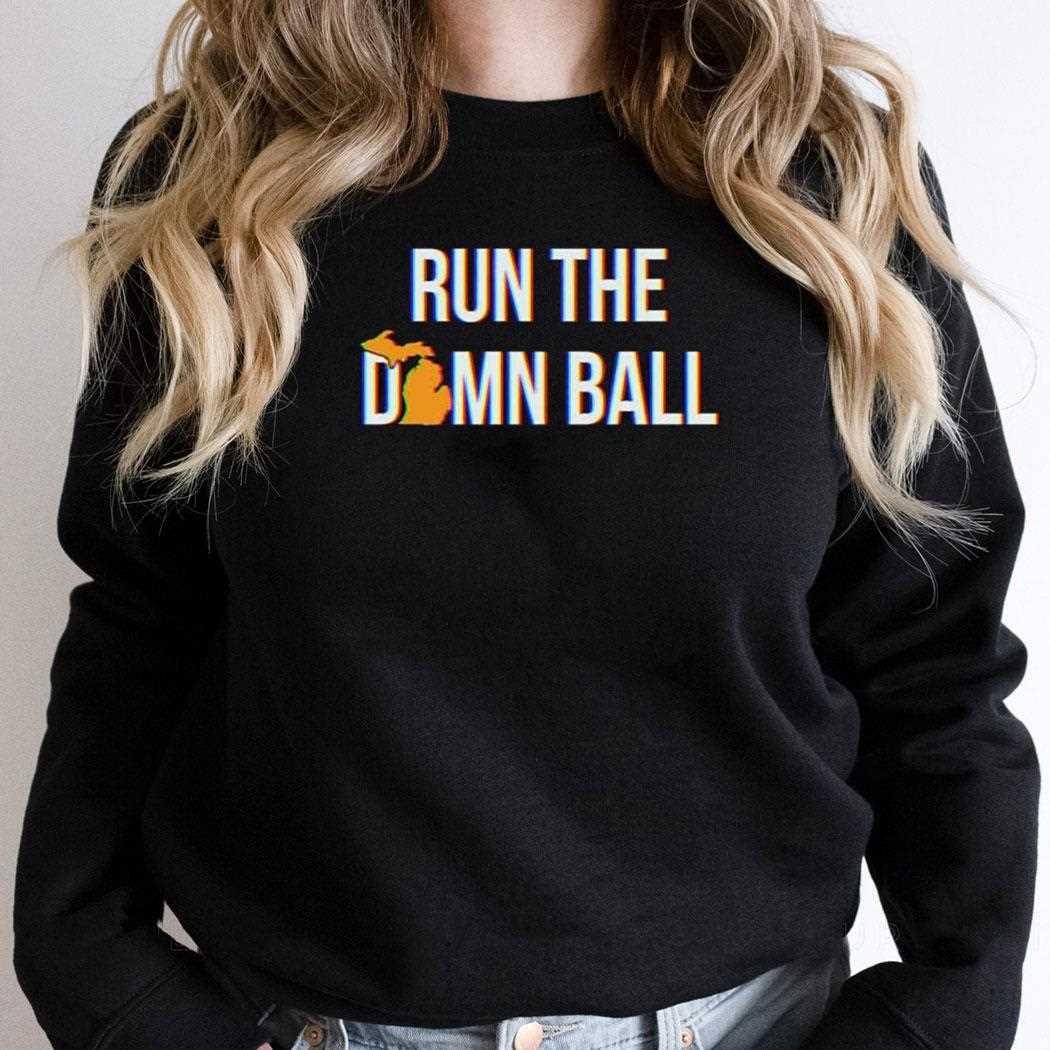 Run The Damn Ball Shirt Run The Damn Ball Shirt