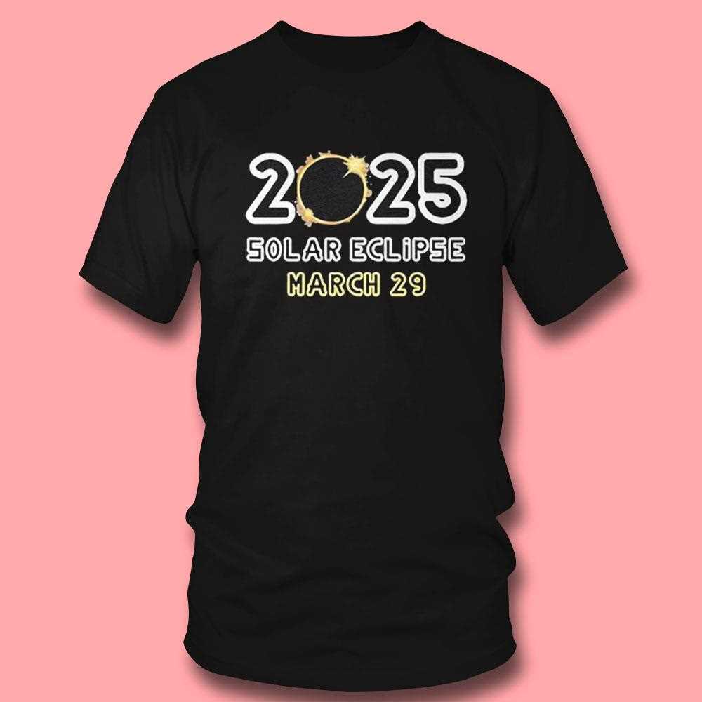Solar Eclipse March 29 2025 Shirt Solar Eclipse March 29 2025 Shirt