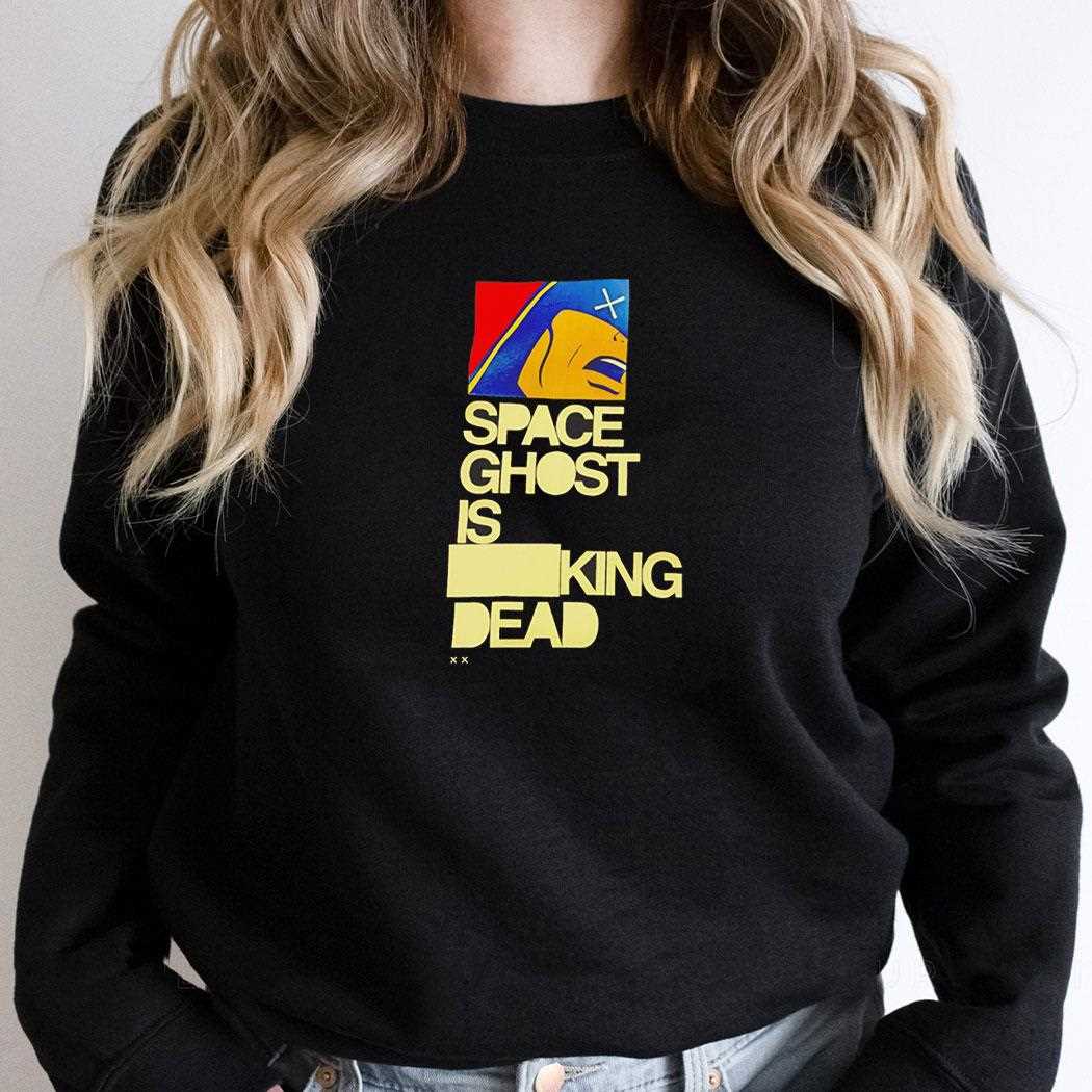 Space Ghost Is Fucking Dead Shirt Space Ghost Is Fucking Dead Shirt
