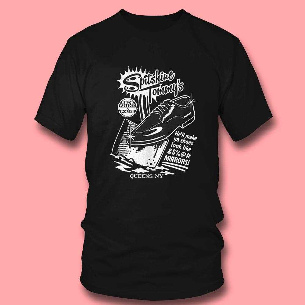 Splitshire Tommys Hell Make Your Shoes Look Like Mirrors Shirt Splitshire Tommys Hell Make Your Shoes Look Like Mirrors Shirt