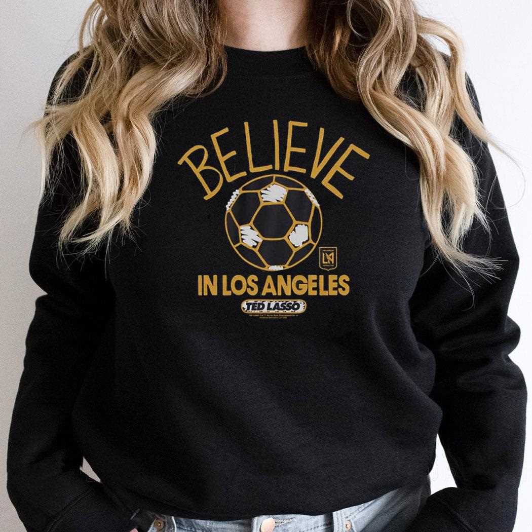 Ted Lasso Believe X Los Angeles Football Club Shirt Ted Lasso Believe X Los Angeles Football Club Shirt