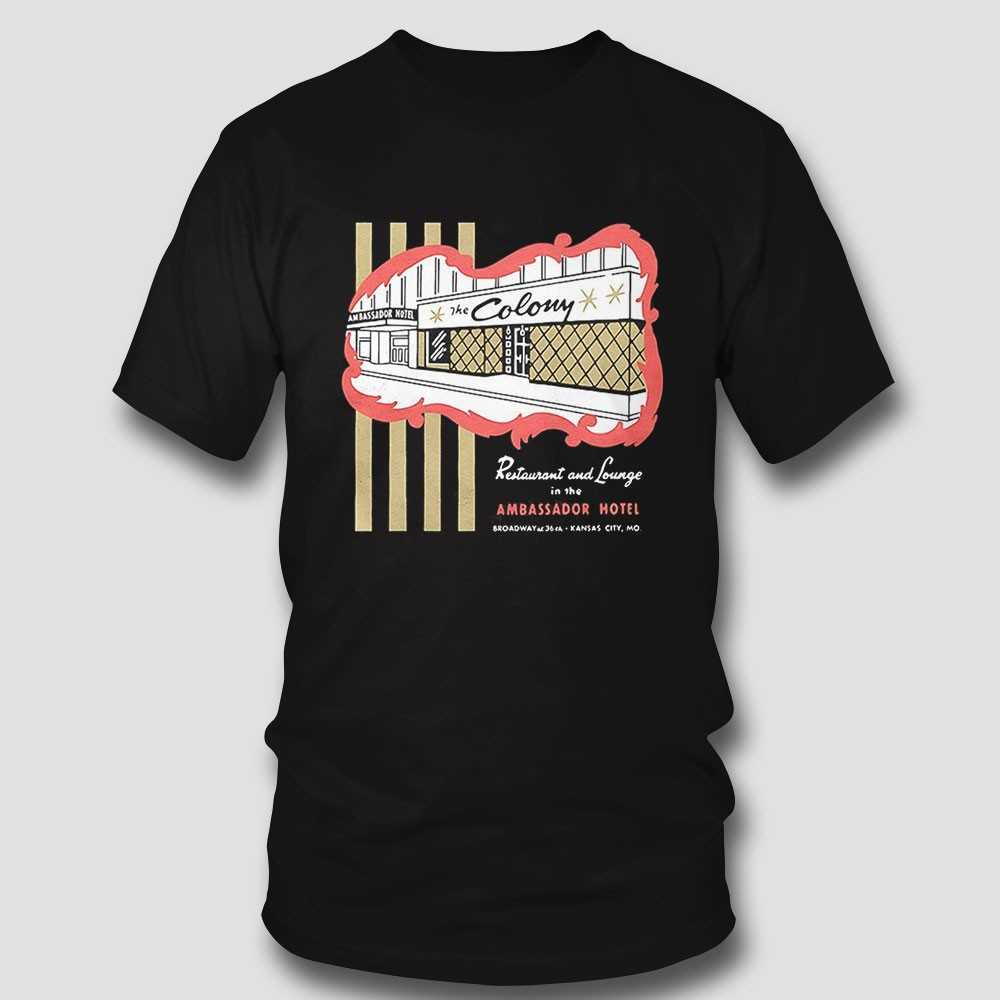 The Colony Restaurant And Lounge Kansas City Mo Shirt The Colony Restaurant And Lounge Kansas City Mo Shirt
