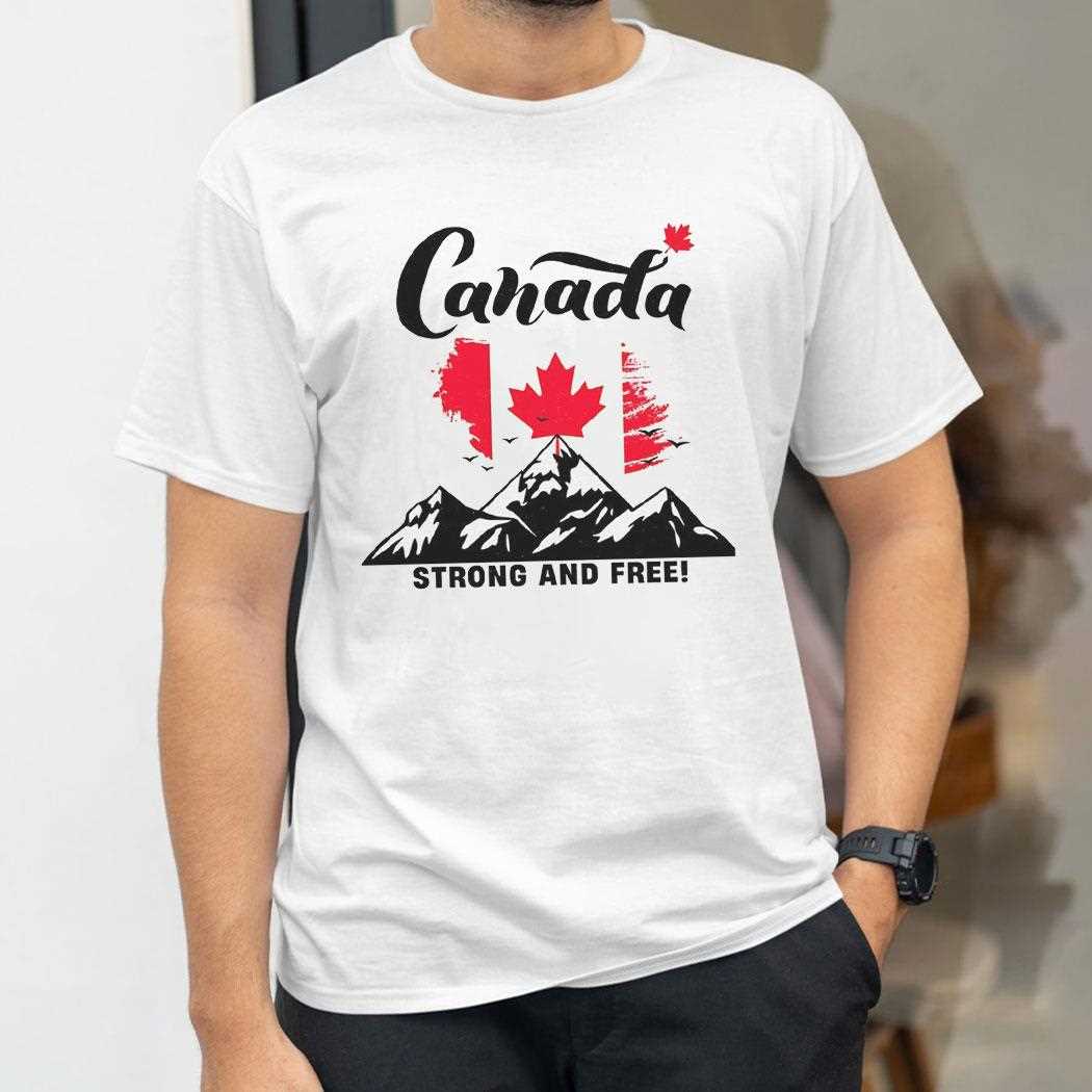 Canada Strong And Free Mountain Bag Flag Shirt Canada Strong And Free Mountain Bag Flag Shirt