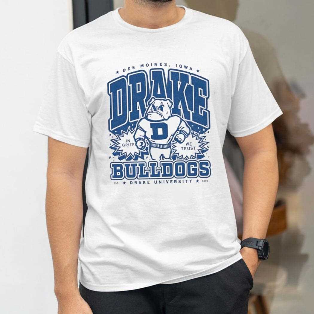Des Moines Iowa Drake Bulldogs Basketball In Griff We Trust Est 1800 Shirt Des Moines Iowa Drake Bulldogs Basketball In Griff We Trust Est 1800 Shirt