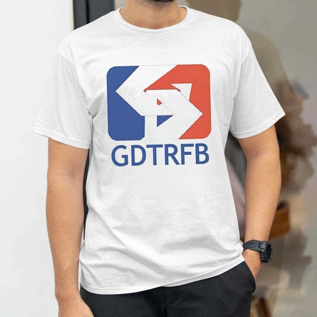 Gdtrfb Logo Shirt Gdtrfb Logo Shirt