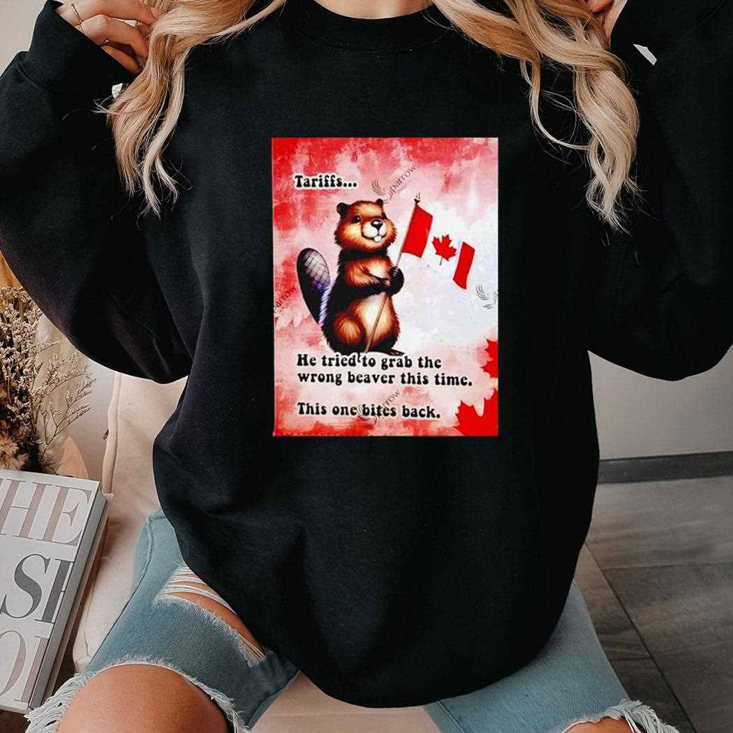 Beaver Holding Canada Flag He Tried To Grab The Wrong Beaver This Time Shirt Beaver Holding Canada Flag He Tried To Grab The Wrong Beaver This Time Shirt
