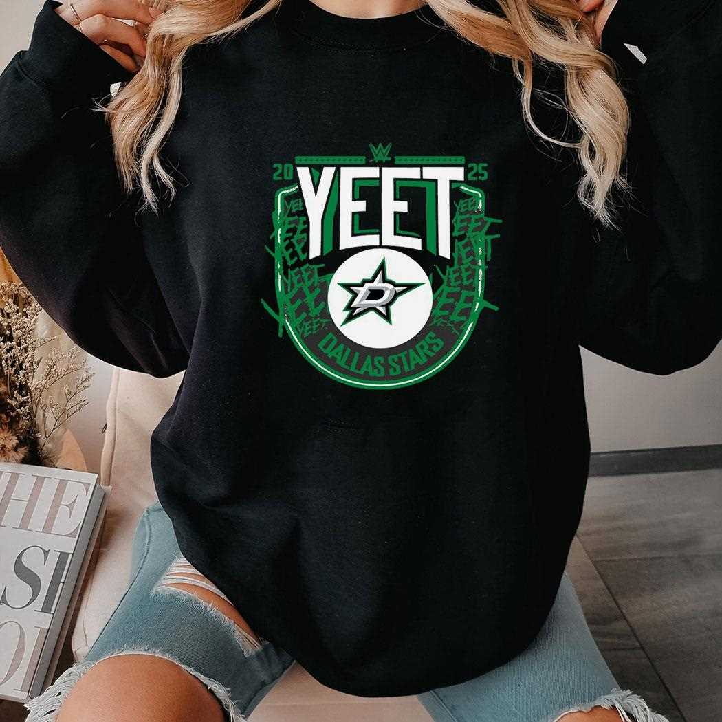 Dallas Stars Wwe Yeet 2025 Shirt Dallas Stars Wwe Yeet 2025 Shirt