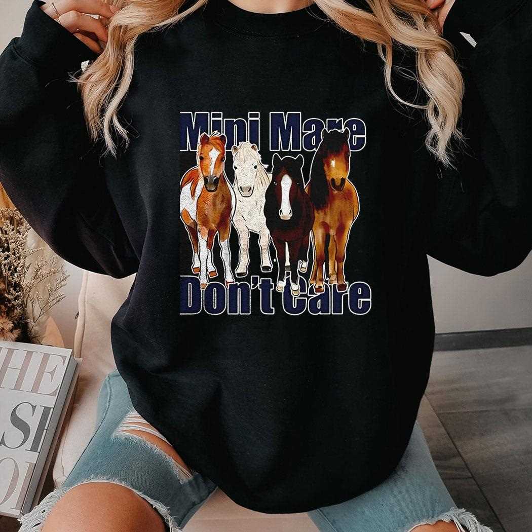Horse Mini Mare Dont Care Shirt Horse Mini Mare Dont Care Shirt