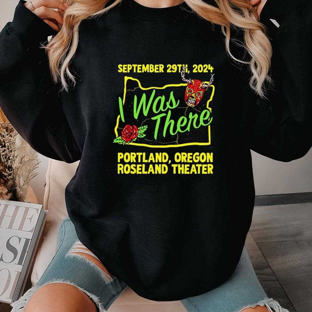 I Was There Portland Oregon Roseland Theater 2024 Shirt I Was There Portland Oregon Roseland Theater 2024 Shirt