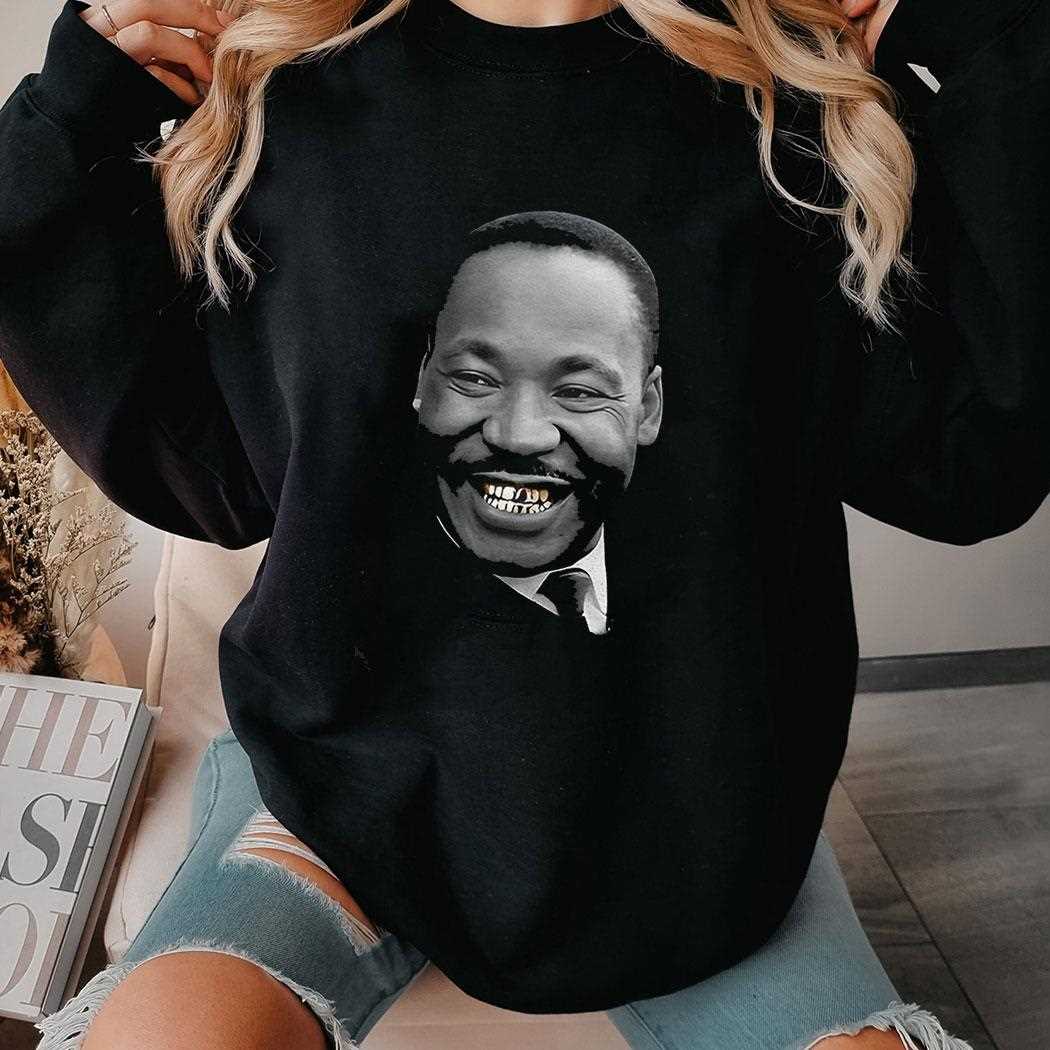 Martin Luther King Mlk Gold Grill Shirt Martin Luther King Mlk Gold Grill Shirt