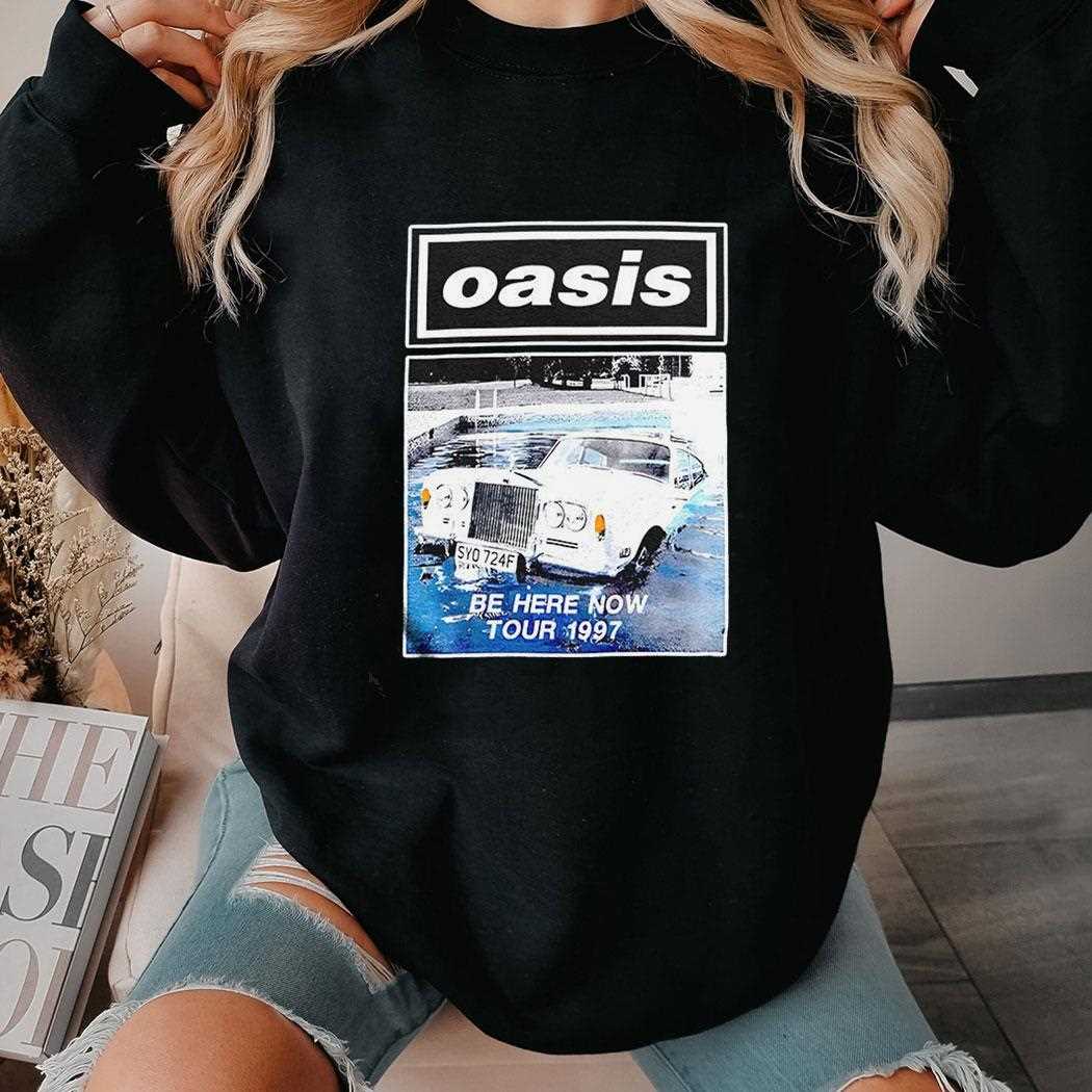 Oasis Be Here Now Tour 1997 Shirt Oasis Be Here Now Tour 1997 Shirt