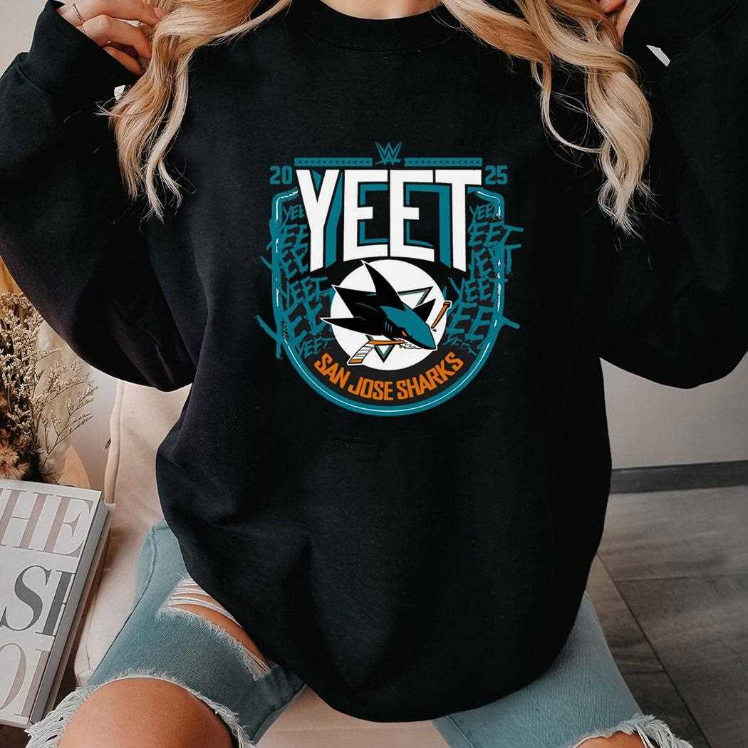 San Jose Sharks Wwe Yeet 2025 Shirt San Jose Sharks Wwe Yeet 2025 Shirt
