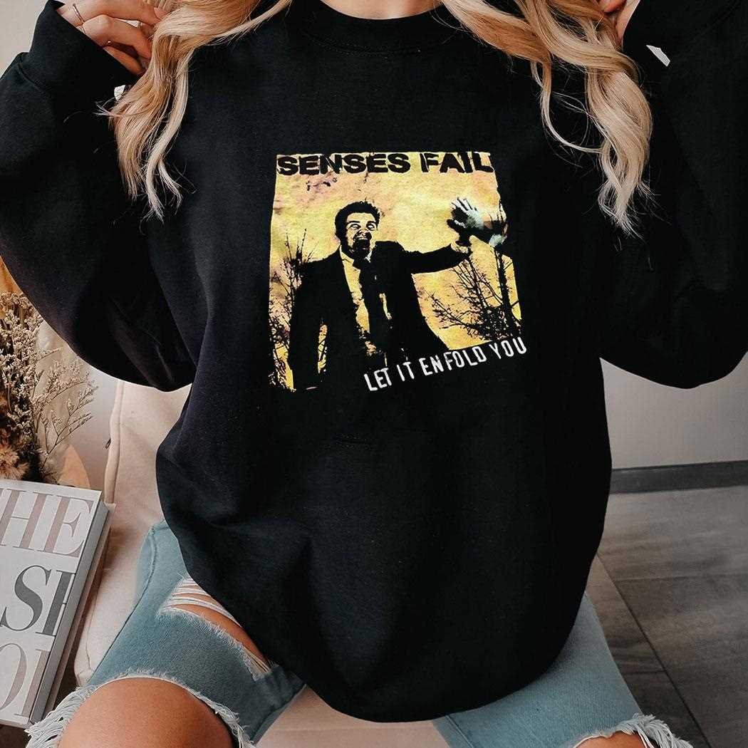 Senses Fail Let It Enfold You Shirt Senses Fail Let It Enfold You Shirt