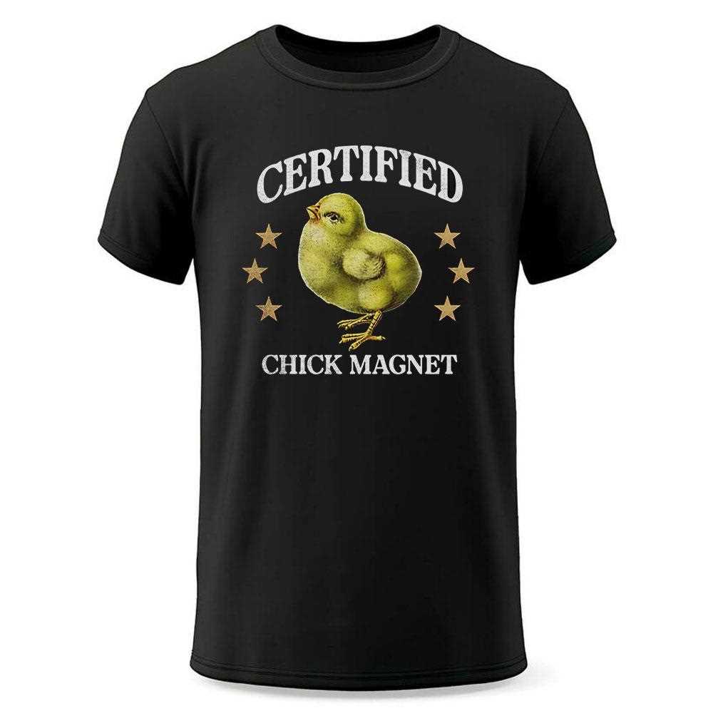 Chick Magnet Certified Shirt Chick Magnet Certified Shirt