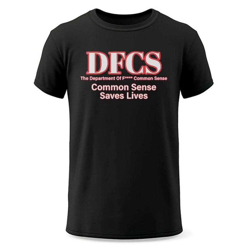 Dfcs The Department Of Fuck Common Sense Shirt Dfcs The Department Of Fuck Common Sense Shirt