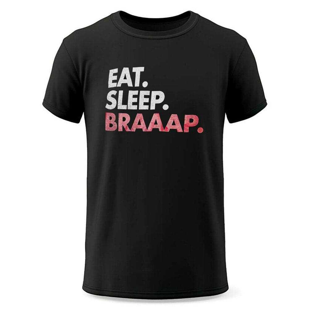 Eat Sleep Braaap Shirt Eat Sleep Braaap Shirt