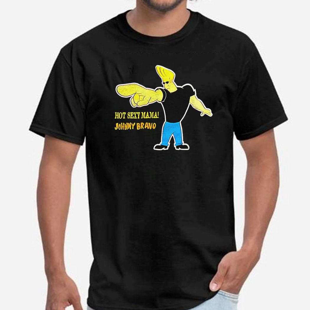 Hot Sexy Mama Johnny Bravo Shirt