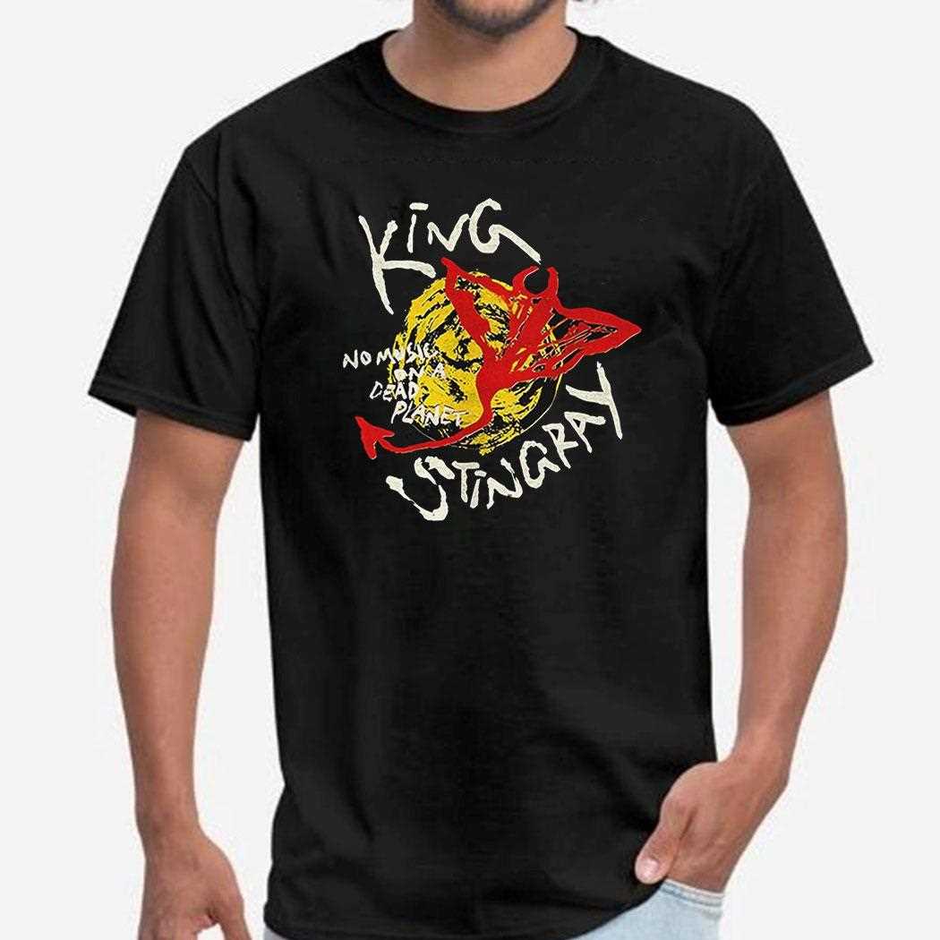 King Stingray No Music On A Dead Planet Shirt King Stingray No Music On A Dead Planet Shirt