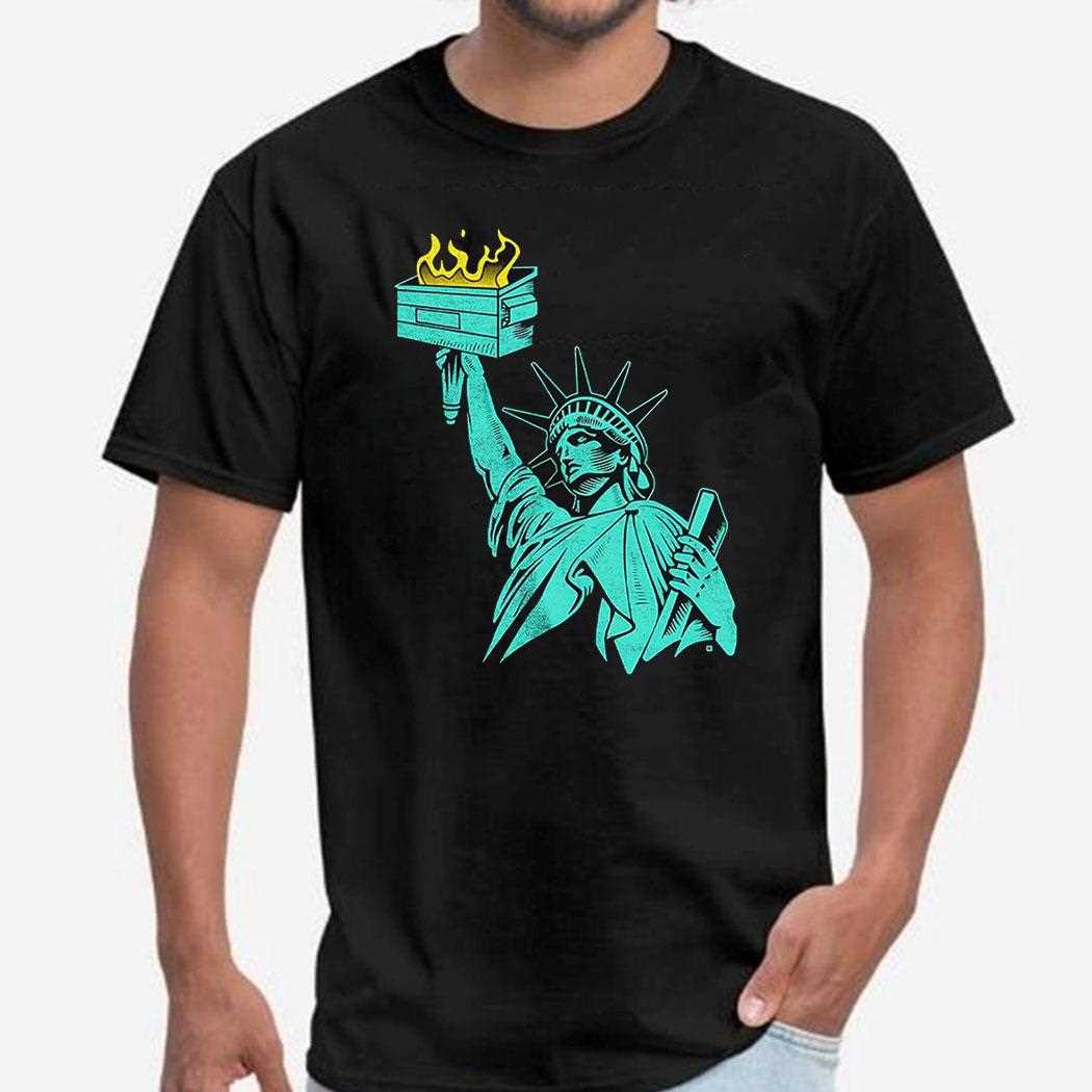 Lady Liberty Dumpster Fire Shirt Lady Liberty Dumpster Fire Shirt