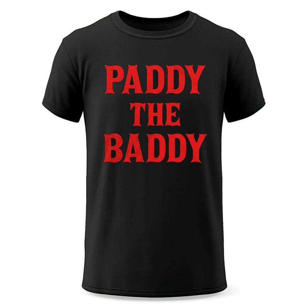 Paddy The Baddy Shirt Paddy The Baddy Shirt