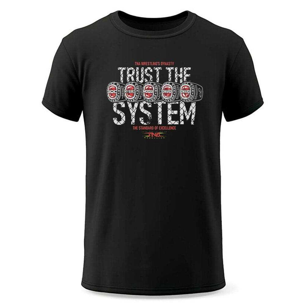 Tna Wrestlings Dynasty Trust The System Shirt Tna Wrestlings Dynasty Trust The System Shirt